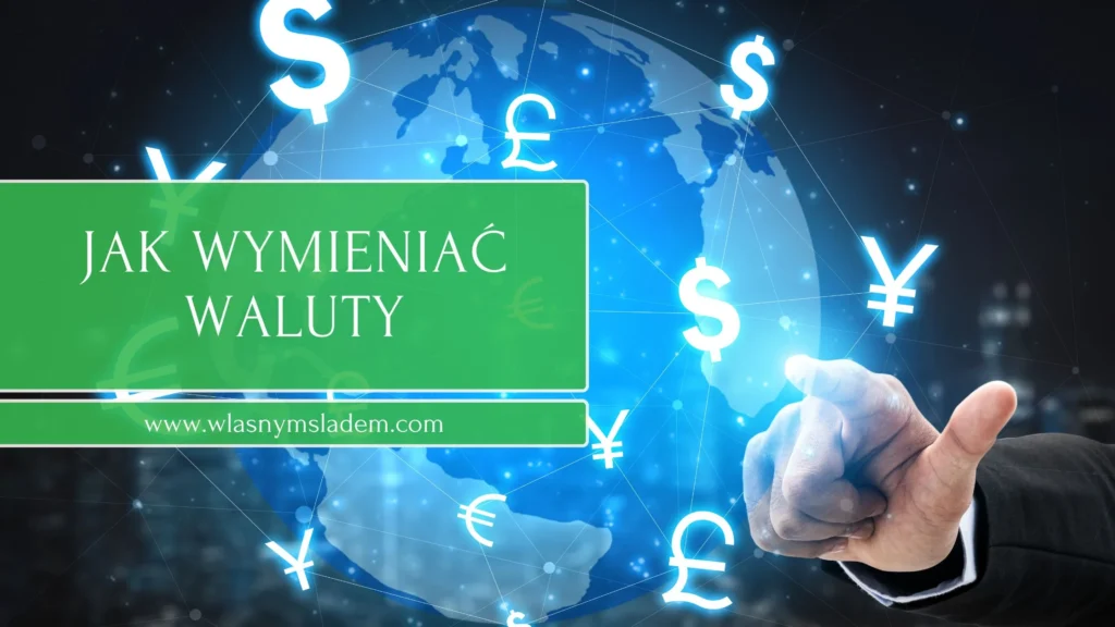Wymiana walut - 6 kroków, dzięki którym nie przepłacicie. Sprawdźcie moje sprawdzone sposoby na korzystną wymianę walut i uniknijcie pułapek banków oraz kantorów. Dowiedzcie się, jak wymieniać waluty przed i w trakcie podróży.