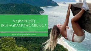 Najbardziej instagramowe miejsca, w jakich byłam - przeczytać o 4 niesamowitych lokalizacjach i dowiedz się jak się tam dostać i czego się spodziewać na miejscu. Własnym Śladem.