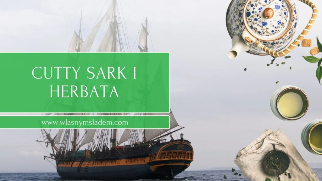 Cutty Sark i herbata